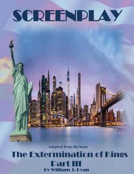 Paperback Screenplay: The Extermination of Kings - Part III Book