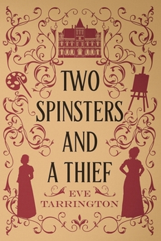 Two Spinsters and a Thief : Large Print Edition