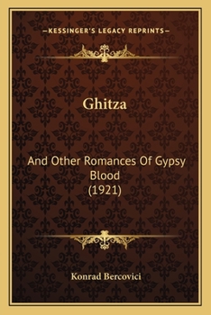 Paperback Ghitza: And Other Romances Of Gypsy Blood (1921) Book