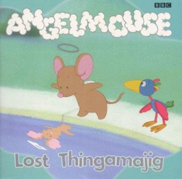Paperback Angelmouse Storybook 3: Lost Thingamajig: Peppe, Rodney (Angelmouse) Book