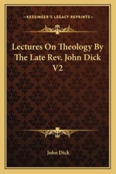Paperback Lectures On Theology By The Late Rev. John Dick V2 Book