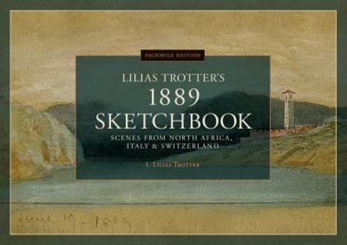 Paperback Scenes from North Africa, Italy and Switzerland - Lilias Trotter's 1889 Sketchbook: Facsimile Edition Book