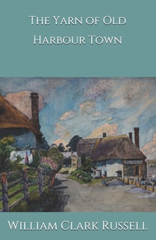 Paperback The Yarn of Old Harbour Town Book