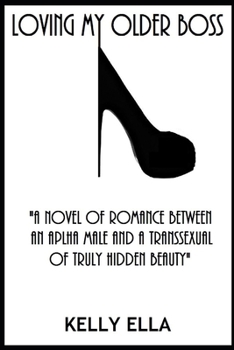 Paperback Loving My Older Boss: A Novel of Transgender Romance Book