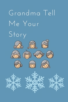 Grandmother Tell Me Your Story :: The perfect notebook Journal for Writing,  work, school or home 120 Pages (6"x9")