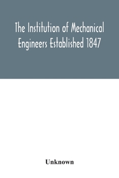 Paperback The Institution of Mechanical Engineers Established 1847. List of Members Ist May 1922 Articles and By Laws Book