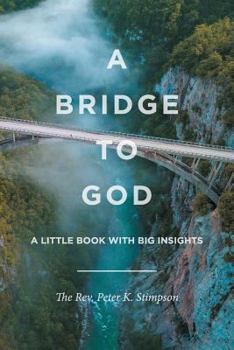 Paperback A Bridge to God: A Little Book with Big Insights Book