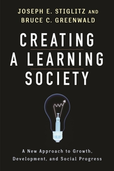 Hardcover Creating a Learning Society: A New Approach to Growth, Development, and Social Progress Book