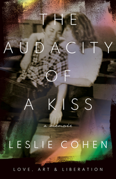 Hardcover The Audacity of a Kiss: Love, Art, and Liberation Book