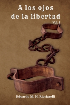 Paperback A los ojos de la libertad: Vol.I [Spanish] Book
