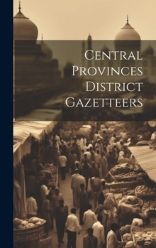 Hardcover Central Provinces District Gazetteers Book
