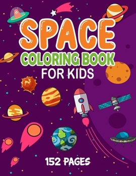 Paperback Space Coloring Book For Kids: Outer Space Coloring Book With Planets, Astronauts, Space Ships, Rockets And Much More Book