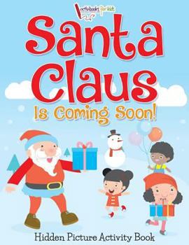 Paperback Santa Claus Is Coming Soon! Hidden Picture Activity Book