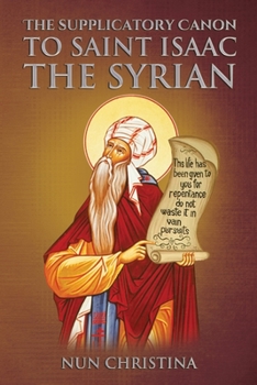 Paperback Supplicatory Canon to Saint Isaac the Syrian Book