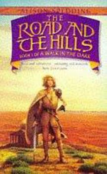 The Road and the Hills - Book #1 of the Walk in the Dark