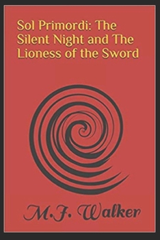 Paperback Sol Primordi: The Silent Night and The Lioness of The Sword Book