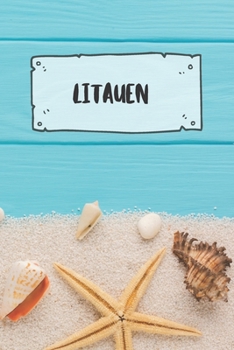 Litauen: Liniertes Reisetagebuch Notizbuch oder Reise Notizheft liniert - Reisen Journal für Männer und Frauen mit Linien (German Edition)