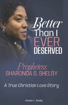 Paperback Better Than I Ever Deserved: A True Christian Love Story Book