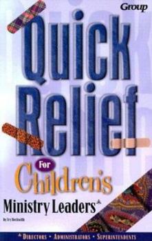 Paperback Quick Relief for Childrens Ministry Leaders Solutions for Your Most Common Problems Book