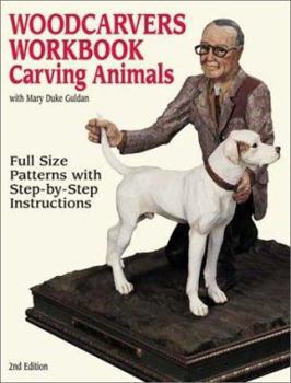 Paperback Woodcarvers Workbook: Carving Animals: Full-Size Patterns with Step-By-Step Instructions Book