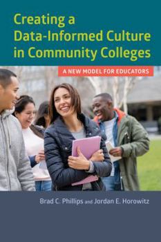 Paperback Creating a Data-Informed Culture in Community Colleges: A New Model for Educators Book