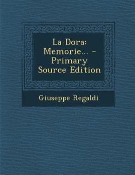Paperback La Dora: Memorie... - Primary Source Edition [Italian] Book