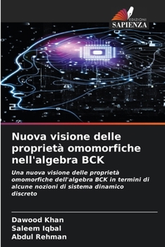 Paperback Nuova visione delle proprietà omomorfiche nell'algebra BCK [Italian] Book