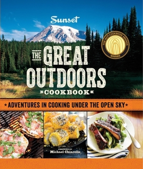 Paperback Sunset the Great Outdoors Cookbook: Adventures in Cooking Under the Open Sky Book