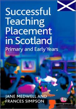 Paperback Successful Teaching Placement in Scotland Primary and Early Years Book