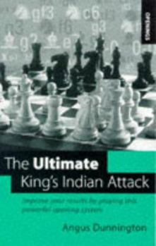 Paperback The Ultimate King's Indian Attack: Improve Your Results by Playing This Powerful Opening System Book