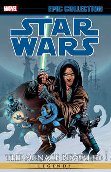 Star Wars Legends Epic Collection: The Menace Revealed, Vol. 2 - Book  of the Marvel Epic Collection