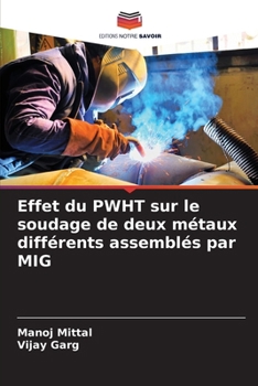 Paperback Effet du PWHT sur le soudage de deux métaux différents assemblés par MIG [French] Book