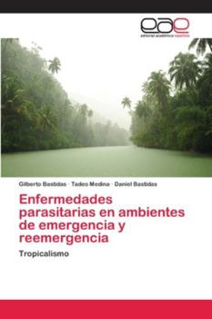 Paperback Enfermedades parasitarias en ambientes de emergencia y reemergencia [Spanish] Book