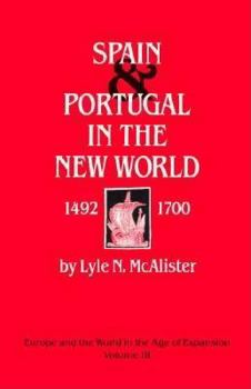 Spain and Portugal in the New World 1492--1700: 3 (Europe & the World in the Age of Expansion) - Book #3 of the Europe and the World in the Age of Expansion