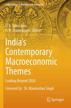 India’s Contemporary Macroeconomic Themes: Looking Beyond 2020 (India Studies in Business and Economics)