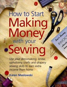 Paperback How to Start Making Money with Your Sewing Book