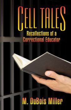 Paperback Cell Tales: Recollections of a Correctional Educator Book