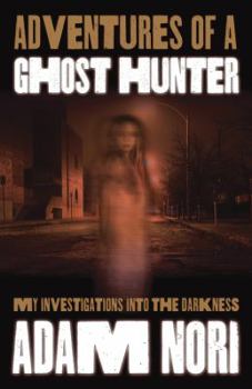 Paperback Adventures of a Ghost Hunter: My Investigations Into the Darkness Book