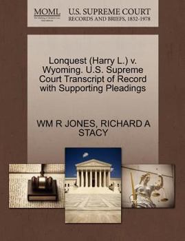 Paperback Lonquest (Harry L.) V. Wyoming. U.S. Supreme Court Transcript of Record with Supporting Pleadings Book