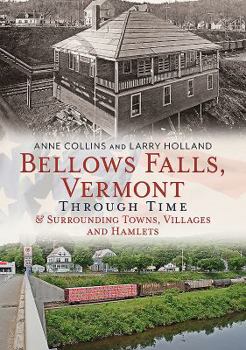 Paperback Bellows Falls, Vermont Through Time & Surrounding Towns Villages and Hamlets Book