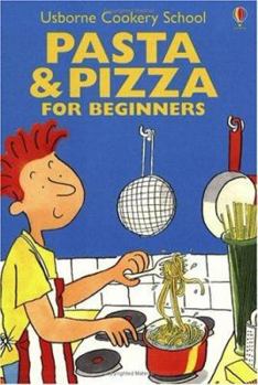 Paperback Pasta & Pizza for Beginners (Cooking School Series) Book