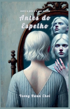 Antes do Espelho (Portuguese Edition)