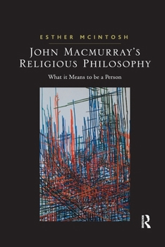 Paperback John Macmurray's Religious Philosophy: What it Means to be a Person Book