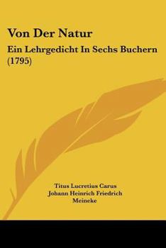 Paperback Von Der Natur: Ein Lehrgedicht In Sechs Buchern (1795) [German] Book