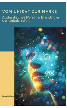 Hardcover Vom Unikat zur Marke: Authentisches Personal Branding in der digitalen Welt [German] Book