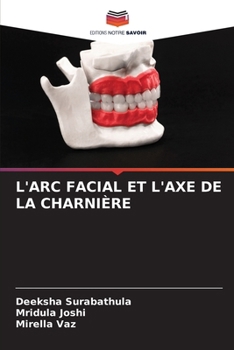 L'Arc Facial Et l'Axe de la Charnière (French Edition)