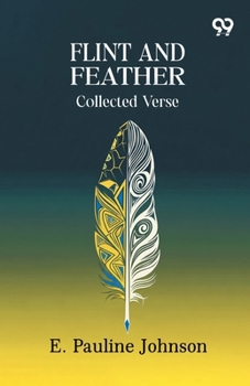 Paperback Flint And Feather: Collected Verse Book