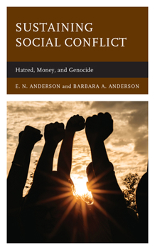 Paperback Sustaining Social Conflict: Hatred, Money, and Genocide Book