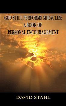 Paperback God Still Performs Miracles: A Book of Personal Encouragement Book