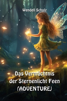 Paperback Das Vermachtnis der Sternenlicht Feen (adventure) [German] Book